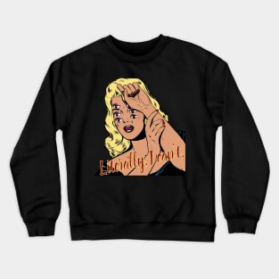 Literally, i can't. Crewneck Sweatshirt